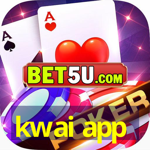 kwai app